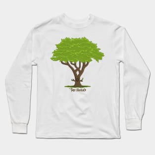Tree Hugger! Literally Long Sleeve T-Shirt
